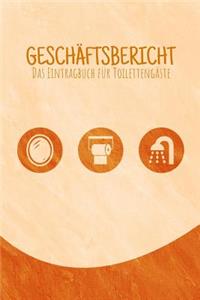 GESCHÄFTSBERICHT Das Eintragbuch für Toilettengäste