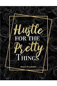 Hustle for the Pretty Things Daily Planner