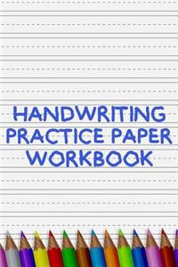 Handwriting Practice Paper Workbook