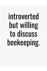 Introverted But Willing To Discuss Beekeeping