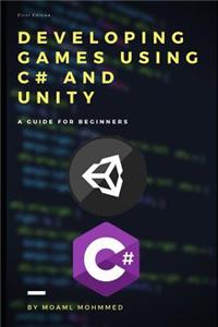 Developing Games Using C# and Unity