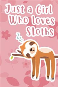 Just a Girl Who Loves Sloths