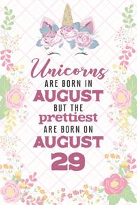 Unicorns Are Born In August But The Prettiest Are Born On August 29