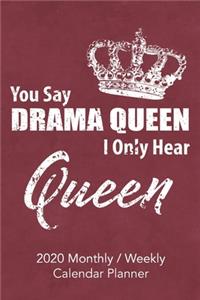 You Say Drama Queen I Only Hear Queen
