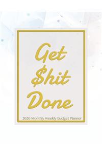 Get Shit Done 2020 Monthly Weekly Budget Planner