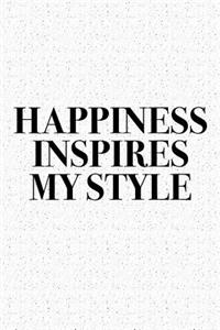 Happiness Inspires My Style