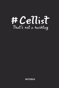 #cellist - That's Not a Hashtag - Notizbuch