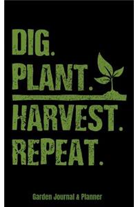 Garden Journal & Planner - Dig Plant Harvest Repeat