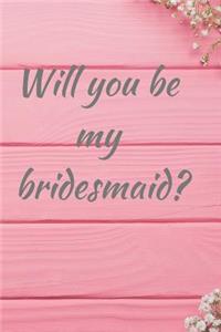 Will You Be My Bridesmaid