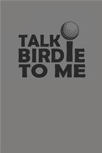 Talk Birdie to Me