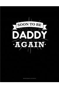 Soon To Be Daddy Again