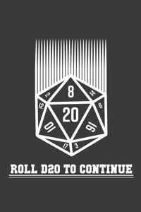 Roll D20 to Continue