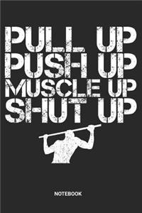 Pull Up Push Up Muscle Up Notebook