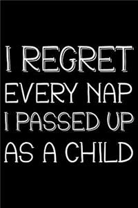 I regret every nap I passed up as a child