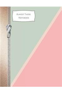 Almost There Notebook