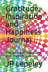 Gratitude, Inspiration and Happiness Journal