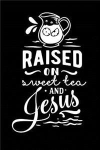 Raised on Sweet Tea and Jesus