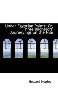 Under Egyptian Palms