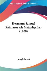 Hermann Samuel Reimarus Als Metaphysiker (1908)