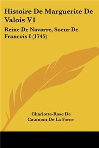 Histoire De Marguerite De Valois V1