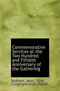 Commemorative Services at the Two Hundred and Fiftieth Anniversary of the Gathering