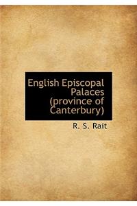 English Episcopal Palaces (Province of Canterbury)