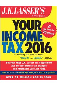 J.K. Lasser's Your Income Tax: For Preparing Your 2015 Tax Return