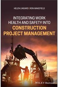 Integrating Work Health and Safety Into Construction Project Management