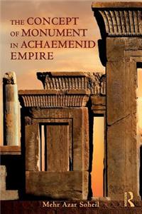 Concept of Monument in Achaemenid Empire