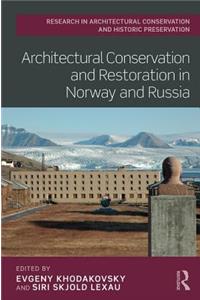 Architectural Conservation and Restoration in Norway and Russia