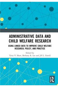 Administrative Data and Child Welfare Research