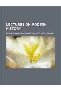 Lectures on Modern History