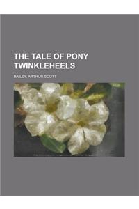 The Tale of Pony Twinkleheels