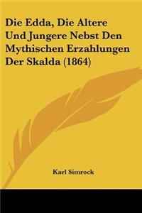 Edda, Die Altere Und Jungere Nebst Den Mythischen Erzahlungen Der Skalda (1864)