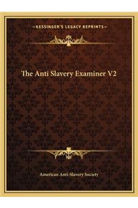 The Anti Slavery Examiner V2