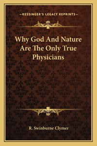 Why God And Nature Are The Only True Physicians