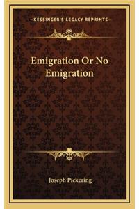 Emigration or No Emigration