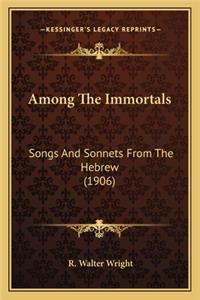 Among the Immortals