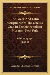 The Greek And Latin Inscriptions On The Obelisk-Crab In The Metropolitan Museum, New York