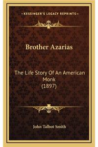 Brother Azarias: The Life Story Of An American Monk (1897)