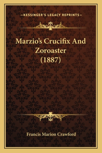Marzio's Crucifix and Zoroaster (1887)