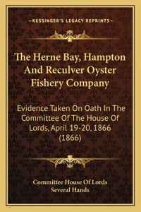 The Herne Bay, Hampton And Reculver Oyster Fishery Company