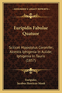 Euripidis Fabulae Quatuor