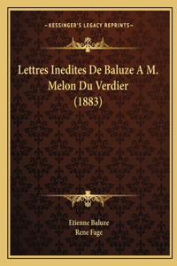Lettres Inedites De Baluze A M. Melon Du Verdier (1883)