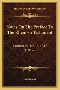 Notes On The Preface To The Rhemish Testament