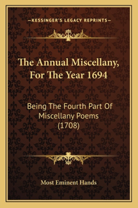 Annual Miscellany, For The Year 1694