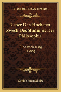 Ueber Den Hochsten Zweck Des Studiums Der Philosophie