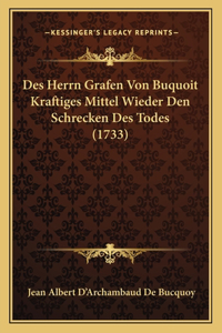 Des Herrn Grafen Von Buquoit Kraftiges Mittel Wieder Den Schrecken Des Todes (1733)
