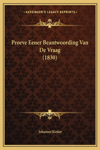 Proeve Eener Beantwoording Van De Vraag (1830)