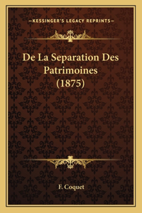 De La Separation Des Patrimoines (1875)
